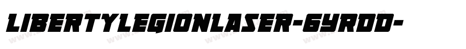 LibertyLegionLaser-6YRDD字体转换 LibertyLegionLaser-6YRDD字体转换