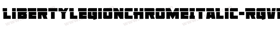 LibertyLegionChromeItalic-rgvE7字体转换 LibertyLegionChromeItalic-rgvE7字体转换