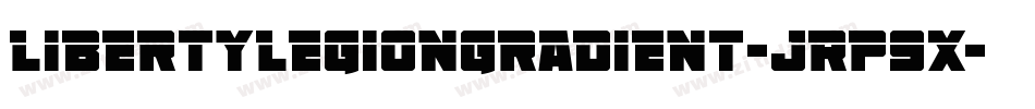 LibertyLegionGradient-JRp9x字体转换 LibertyLegionGradient-JRp9x字体转换
