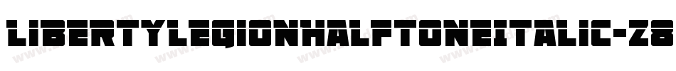 LibertyLegionHalftoneItalic-z8rnD字体转换