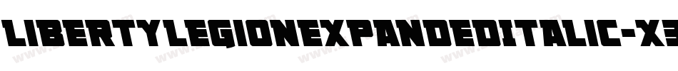 LibertyLegionExpandedItalic-x3RD5字体转换