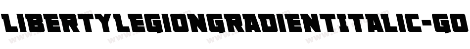 LibertyLegionGradientItalic-GO3PD字体转换 LibertyLegionGradientItalic-GO3PD字体转换
