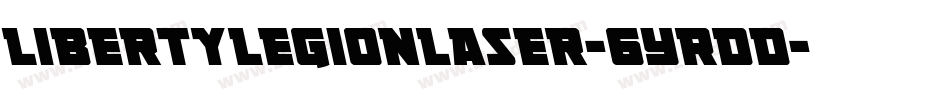 LibertyLegionLaser-6YRDD字体转换 LibertyLegionLaser-6YRDD字体转换