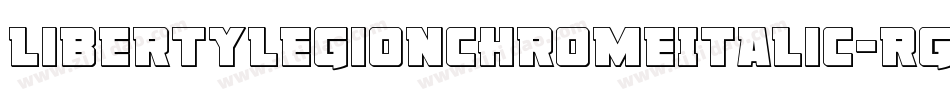 LibertyLegionChromeItalic-rgvE7字体转换 LibertyLegionChromeItalic-rgvE7字体转换
