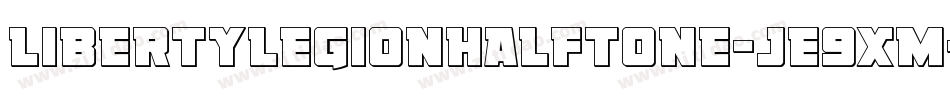 LibertyLegionHalftone-jE9XM字体转换