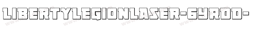 LibertyLegionLaser-6YRDD字体转换 LibertyLegionLaser-6YRDD字体转换