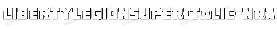 LibertyLegionSuperItalic-nRA0P字体转换 LibertyLegionSuperItalic-nRA0P字体转换