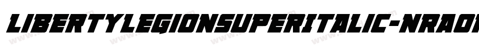 LibertyLegionSuperItalic-nRA0P字体转换 LibertyLegionSuperItalic-nRA0P字体转换