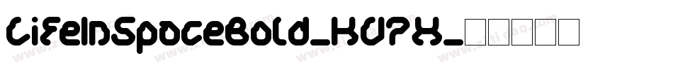 LifeInSpaceBold-KV7X字体转换