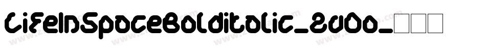 LifeInSpaceBolditalic-2vOo字体转换