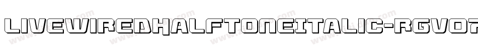 LivewiredHalftoneItalic-rgv07字体转换