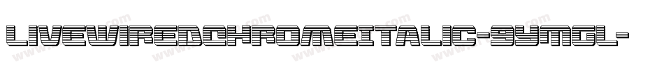 LivewiredChromeItalic-9YMGL字体转换
