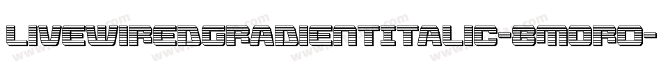 LivewiredGradientItalic-8MOr0字体转换