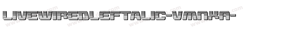 LivewiredLeftalic-vmnXA字体转换