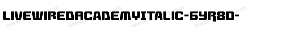 LivewiredAcademyItalic-6YR8D字体转换
