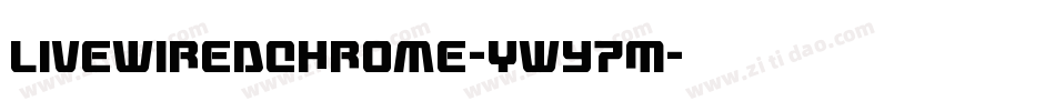 LivewiredChrome-ywY7M字体转换