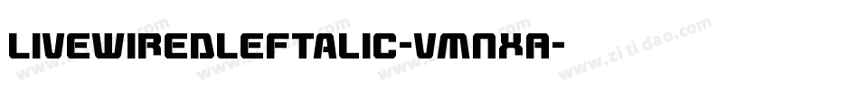 LivewiredLeftalic-vmnXA字体转换
