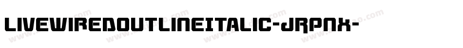 LivewiredOutlineItalic-JRpnx字体转换