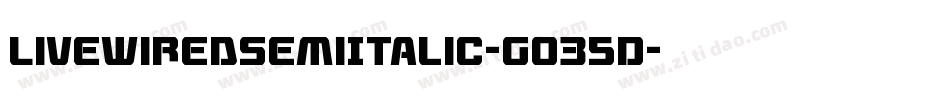 LivewiredSemiItalic-GO35D字体转换 LivewiredSemiItalic-GO35D字体转换