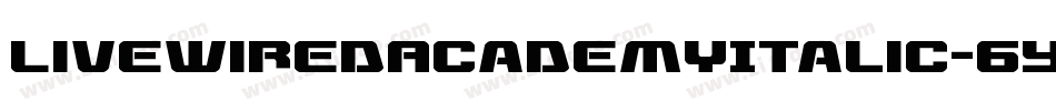 LivewiredAcademyItalic-6YR8D字体转换