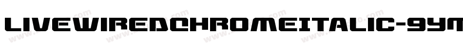 LivewiredChromeItalic-9YMGL字体转换