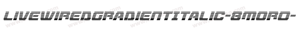 LivewiredGradientItalic-8MOr0字体转换