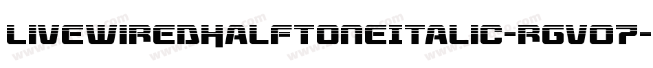 LivewiredHalftoneItalic-rgv07字体转换