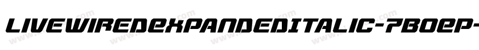 LivewiredExpandedItalic-7BOEP字体转换