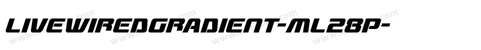 LivewiredGradient-mL28P字体转换