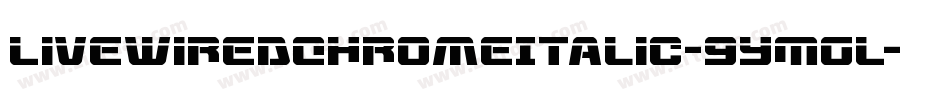 LivewiredChromeItalic-9YMGL字体转换
