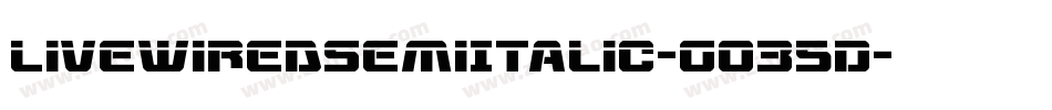 LivewiredSemiItalic-GO35D字体转换 LivewiredSemiItalic-GO35D字体转换