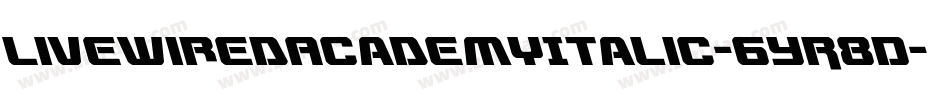 LivewiredAcademyItalic-6YR8D字体转换