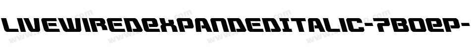 LivewiredExpandedItalic-7BOEP字体转换