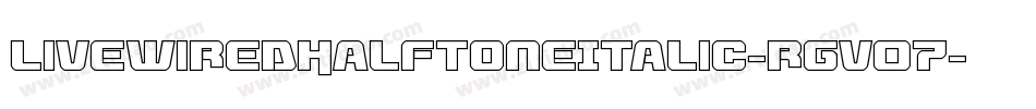LivewiredHalftoneItalic-rgv07字体转换