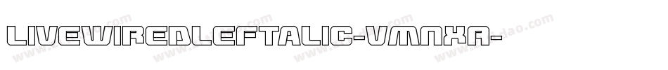 LivewiredLeftalic-vmnXA字体转换