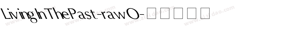 LivingInThePast-rawO字体转换