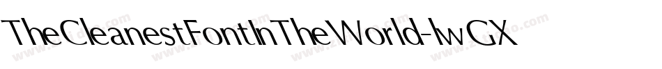 TheCleanestFontInTheWorld-lwGX字体转换