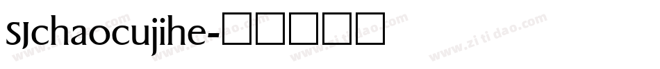 SJchaocujihe字体转换