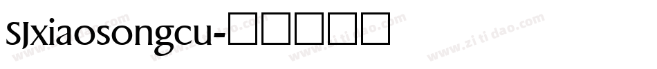 SJxiaosongcu字体转换