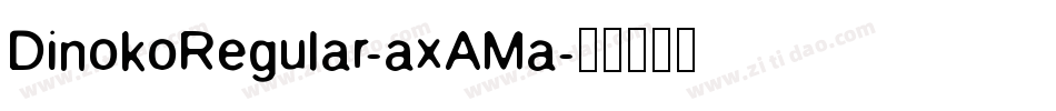 DinokoRegular-axAMa字体转换