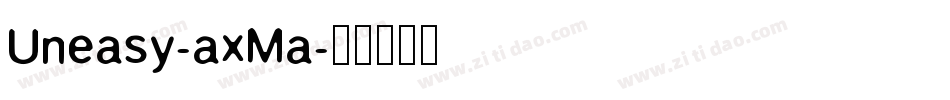 Uneasy-axMa字体转换