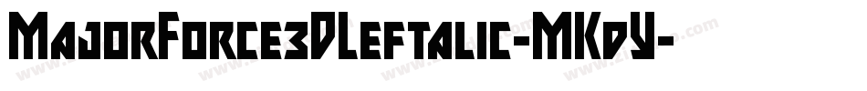 MajorForce3DLeftalic-MKdY字体转换