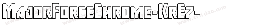 MajorForceChrome-KrE7字体转换 MajorForceChrome-KrE7字体转换