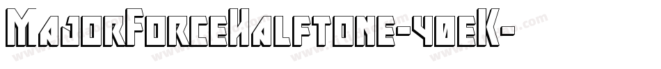 MajorForceHalftone-40eK字体转换