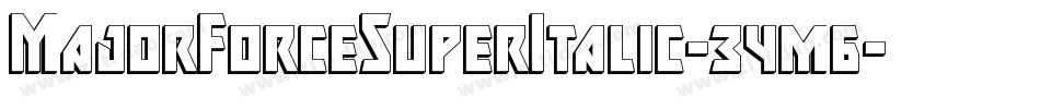 MajorForceSuperItalic-34m6字体转换 MajorForceSuperItalic-34m6字体转换