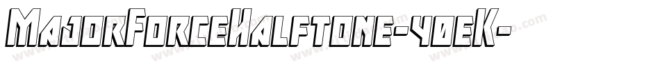MajorForceHalftone-40eK字体转换