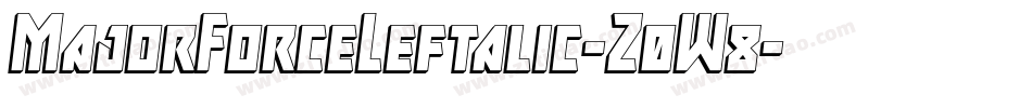 MajorForceLeftalic-Z0W8字体转换 MajorForceLeftalic-Z0W8字体转换