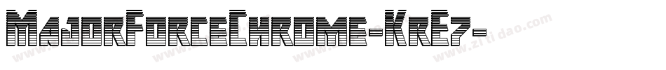 MajorForceChrome-KrE7字体转换 MajorForceChrome-KrE7字体转换