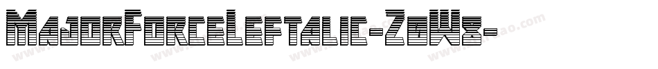 MajorForceLeftalic-Z0W8字体转换 MajorForceLeftalic-Z0W8字体转换