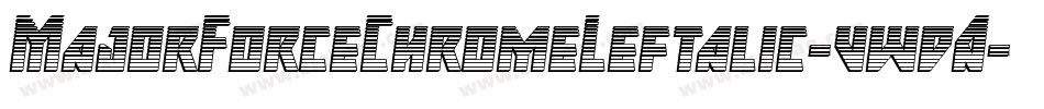 MajorForceChromeLeftalic-vwdA字体转换 MajorForceChromeLeftalic-vwdA字体转换